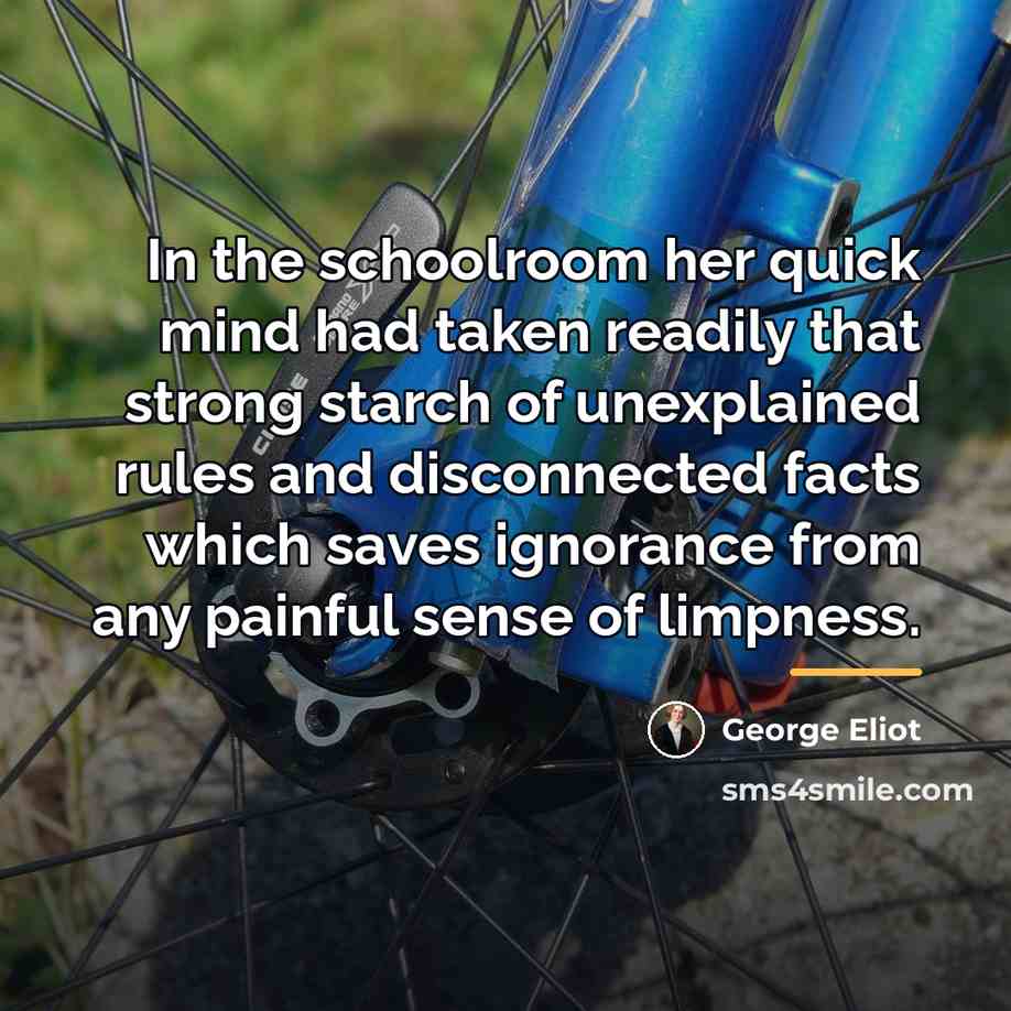 “In the schoolroom her quick mind had taken readily that…” quote by George Eliot