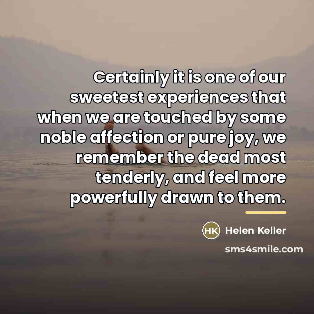“Certainly it is one of our sweetest experiences that when…” quote by Helen Keller