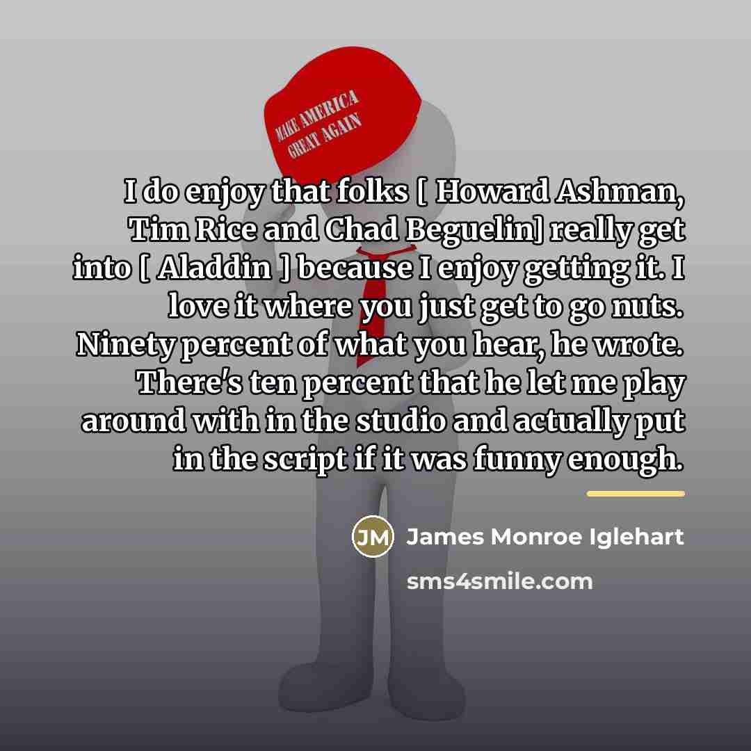 “I do enjoy that folks [ Howard Ashman, Tim Rice…” quote by James Monroe Iglehart