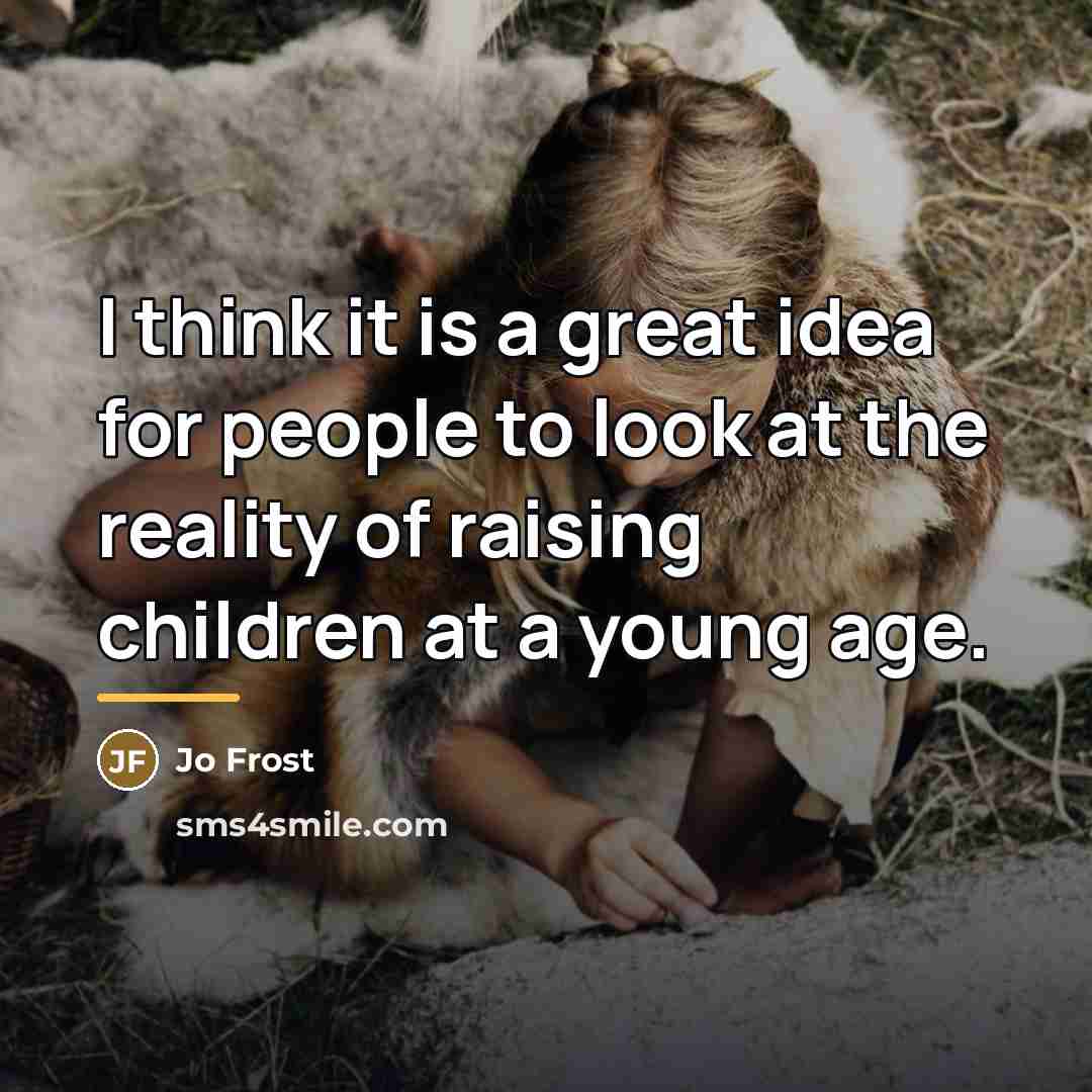 “I think it is a great idea for people to…” quote by Jo Frost