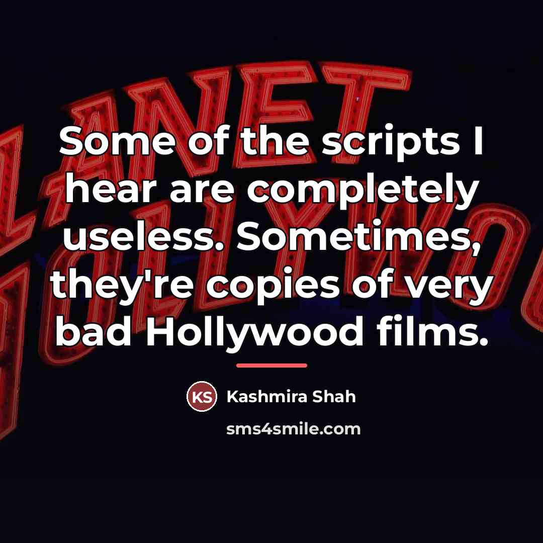 “Some of the scripts I hear are completely useless. Sometimes,…” quote by Kashmira Shah