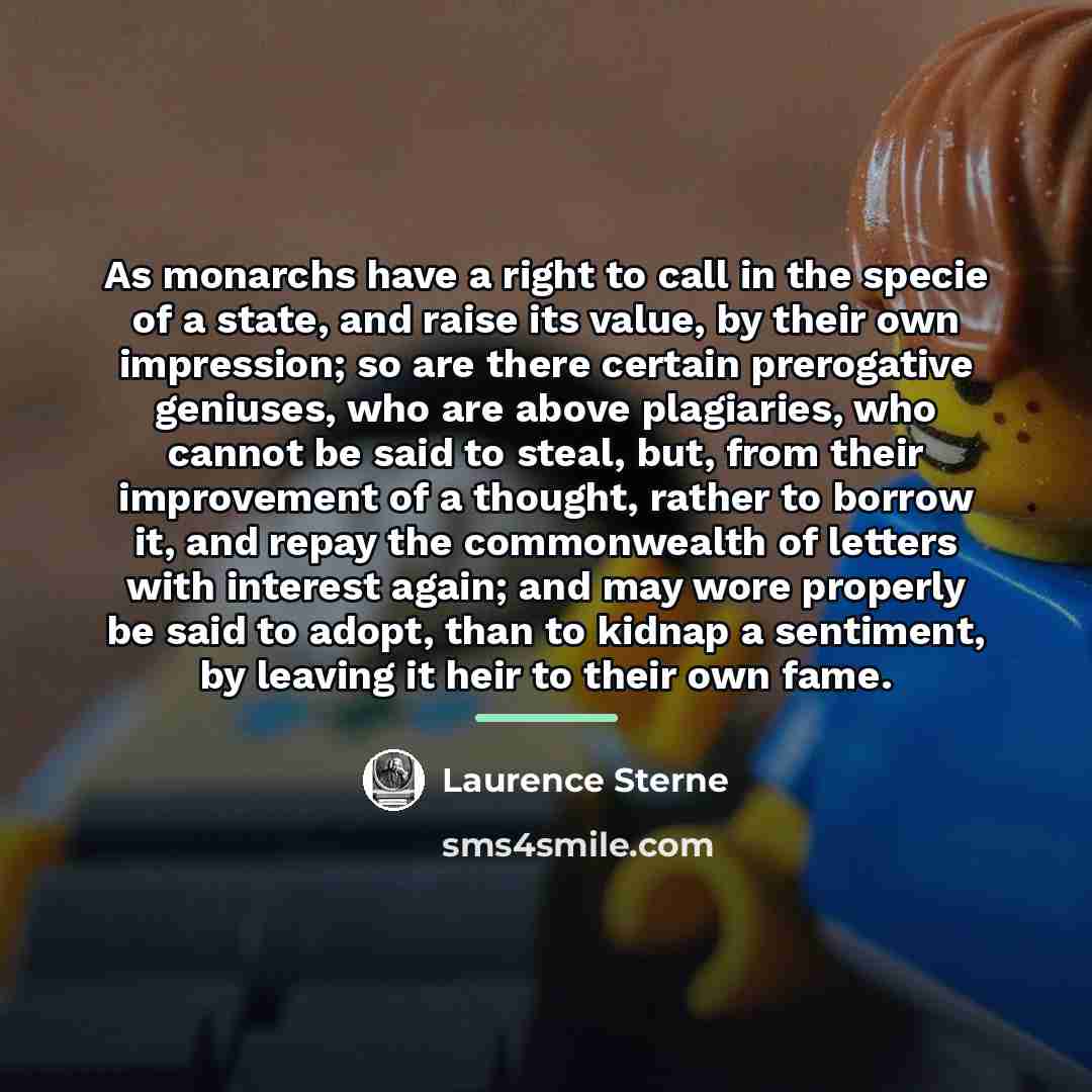 “As monarchs have a right to call in the specie…” quote by Laurence Sterne