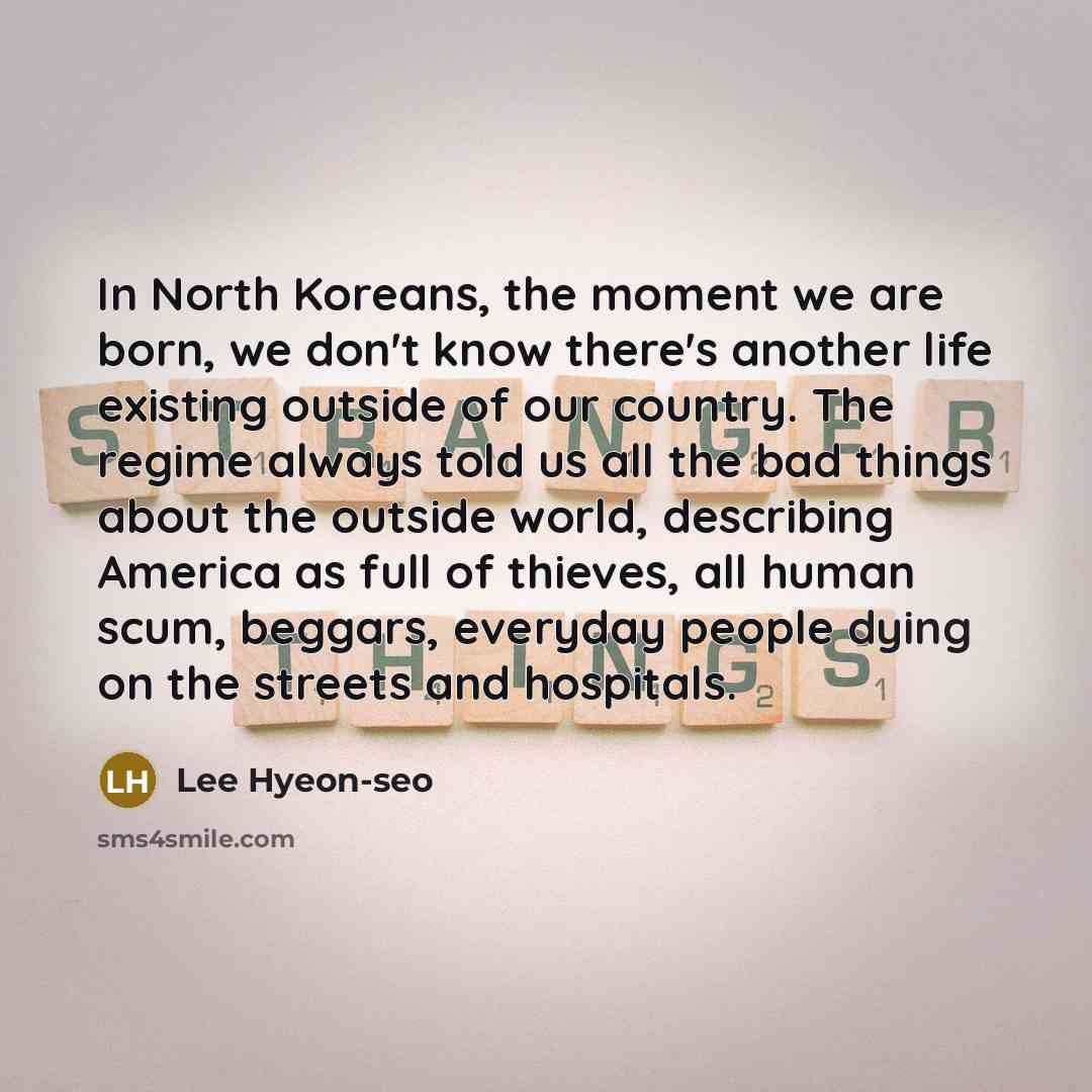 “In North Koreans, the moment we are born, we don't…” quote by Lee Hyeon-seo