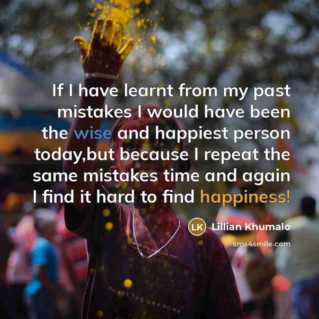 “If I have learnt from my past mistakes I would…” quote by Lillian Khumalo