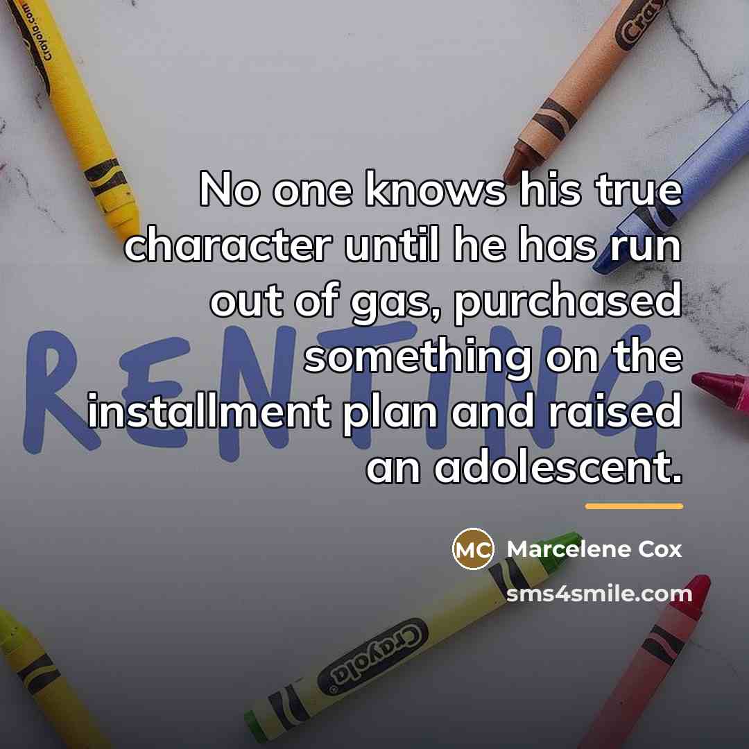 “No one knows his true character until he has run…” quote by Marcelene Cox