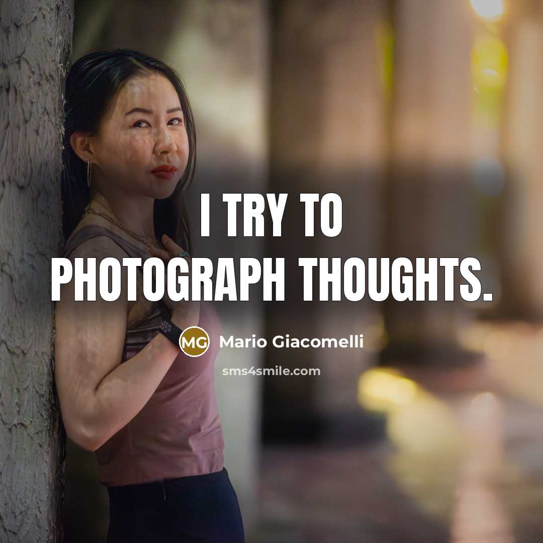 “I try to photograph thoughts.…” quote by Mario Giacomelli