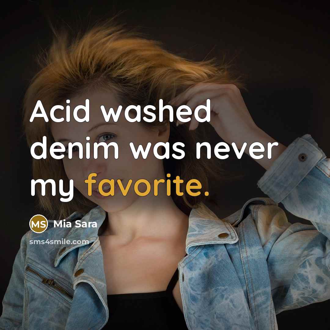“Acid washed denim was never my favorite.…” quote by Mia Sara