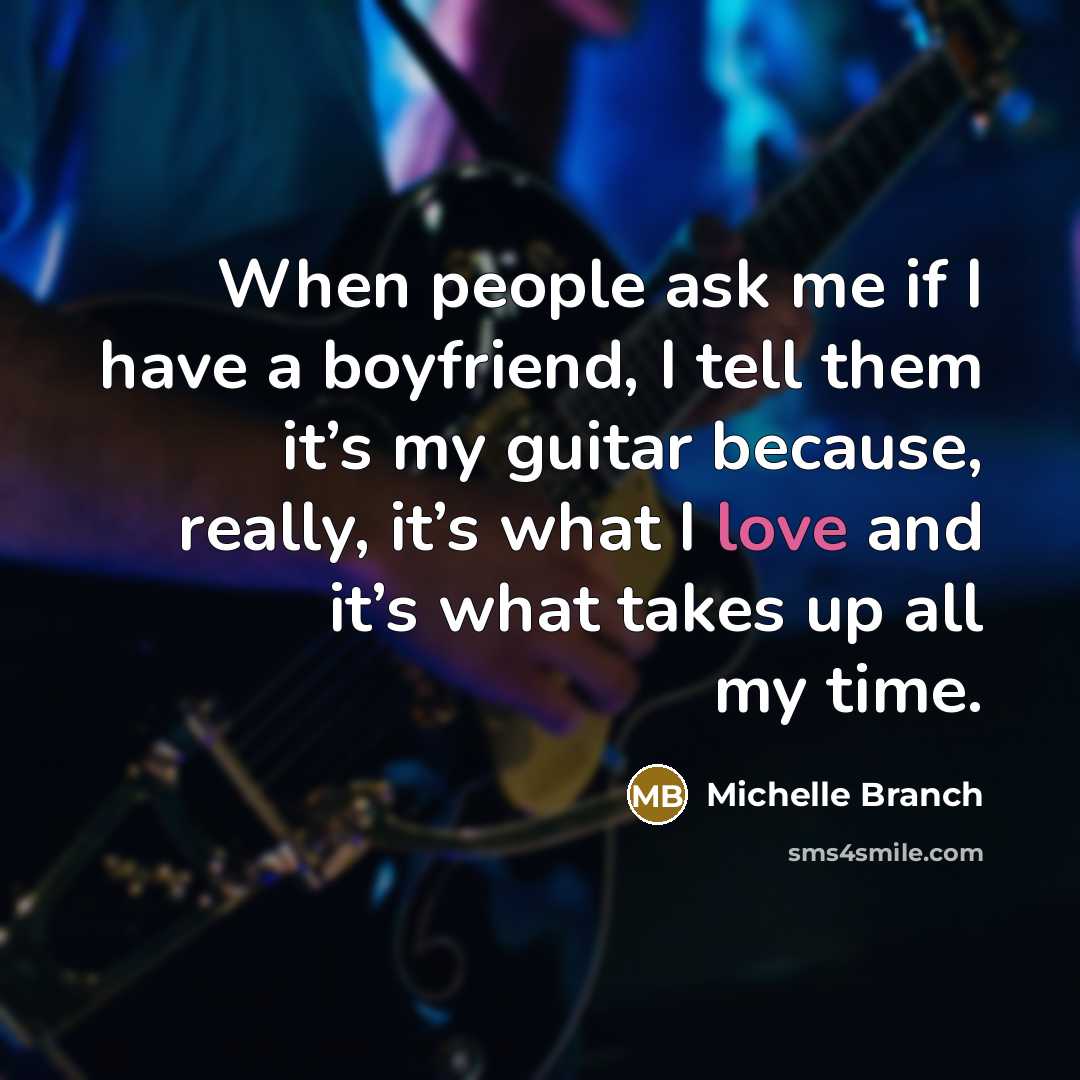 “When people ask me if I have a boyfriend, I…” quote by Michelle Branch