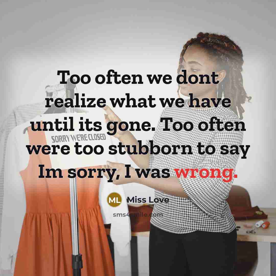 “Too often we dont realize what we have until its…” quote by Miss Love