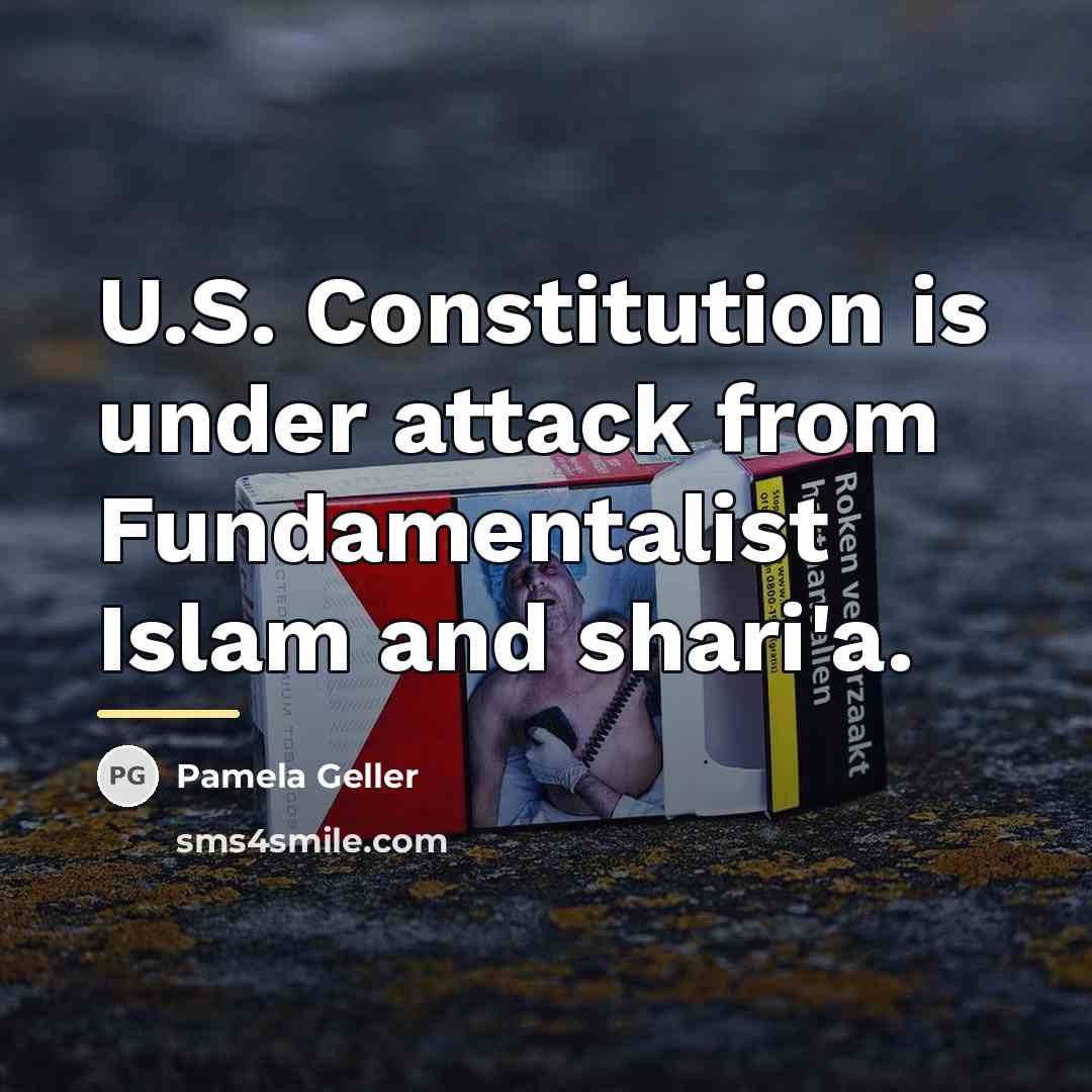 “U.S. Constitution is under attack from Fundamentalist Islam and shari'a.…” quote by Pamela Geller