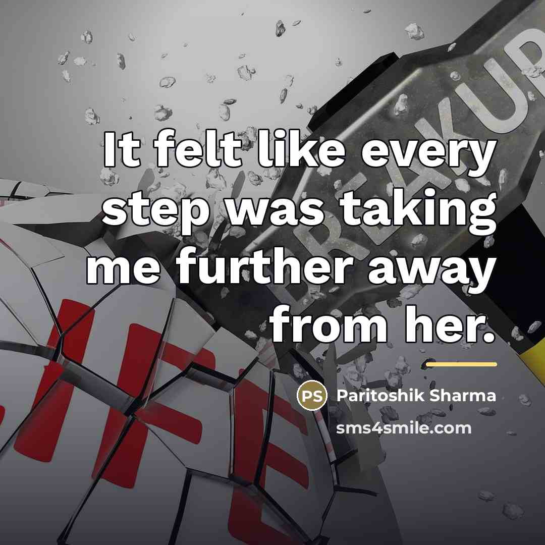 “It felt like every step was taking me further away…” quote by Paritoshik Sharma