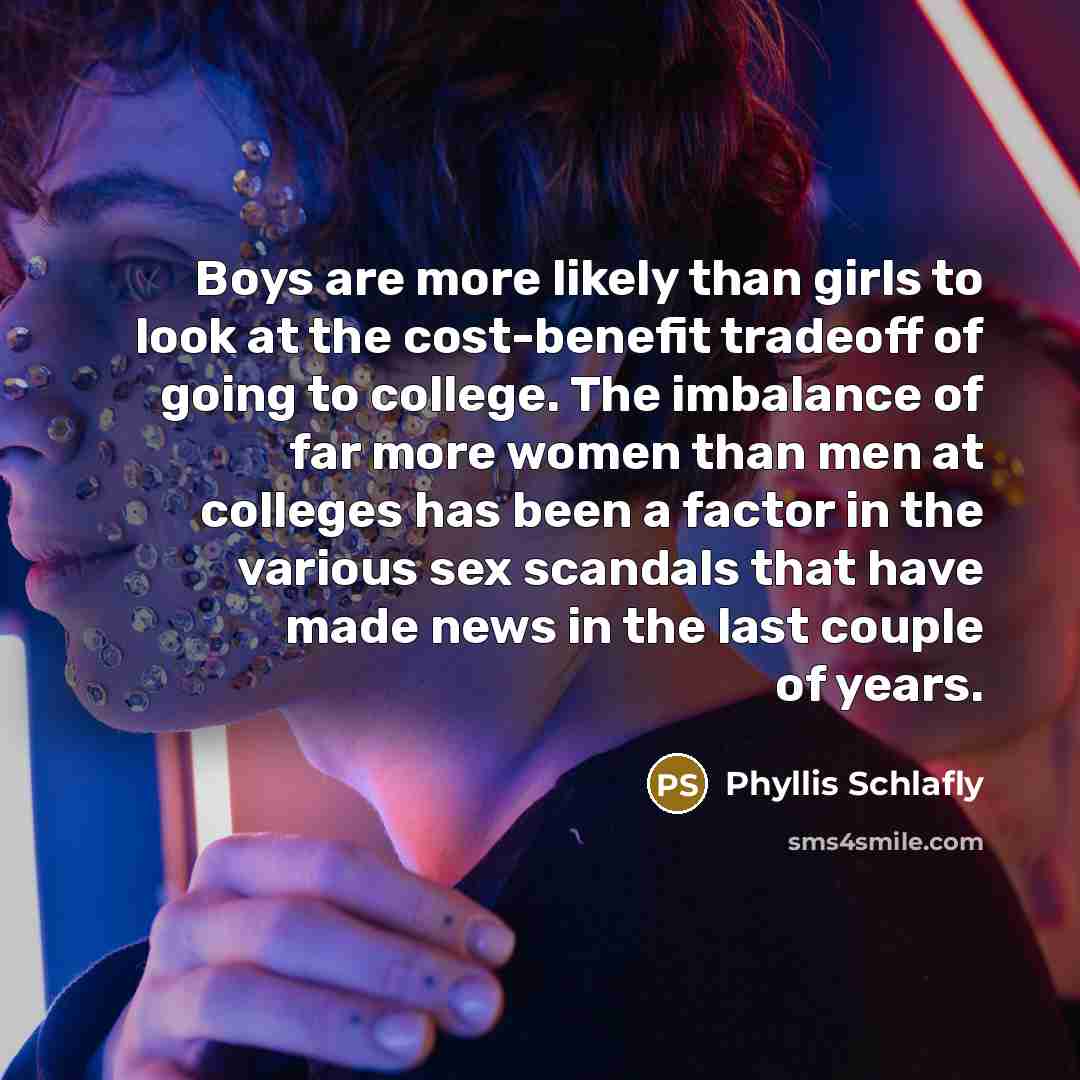 “Boys are more likely than girls to look at the…” quote by Phyllis Schlafly