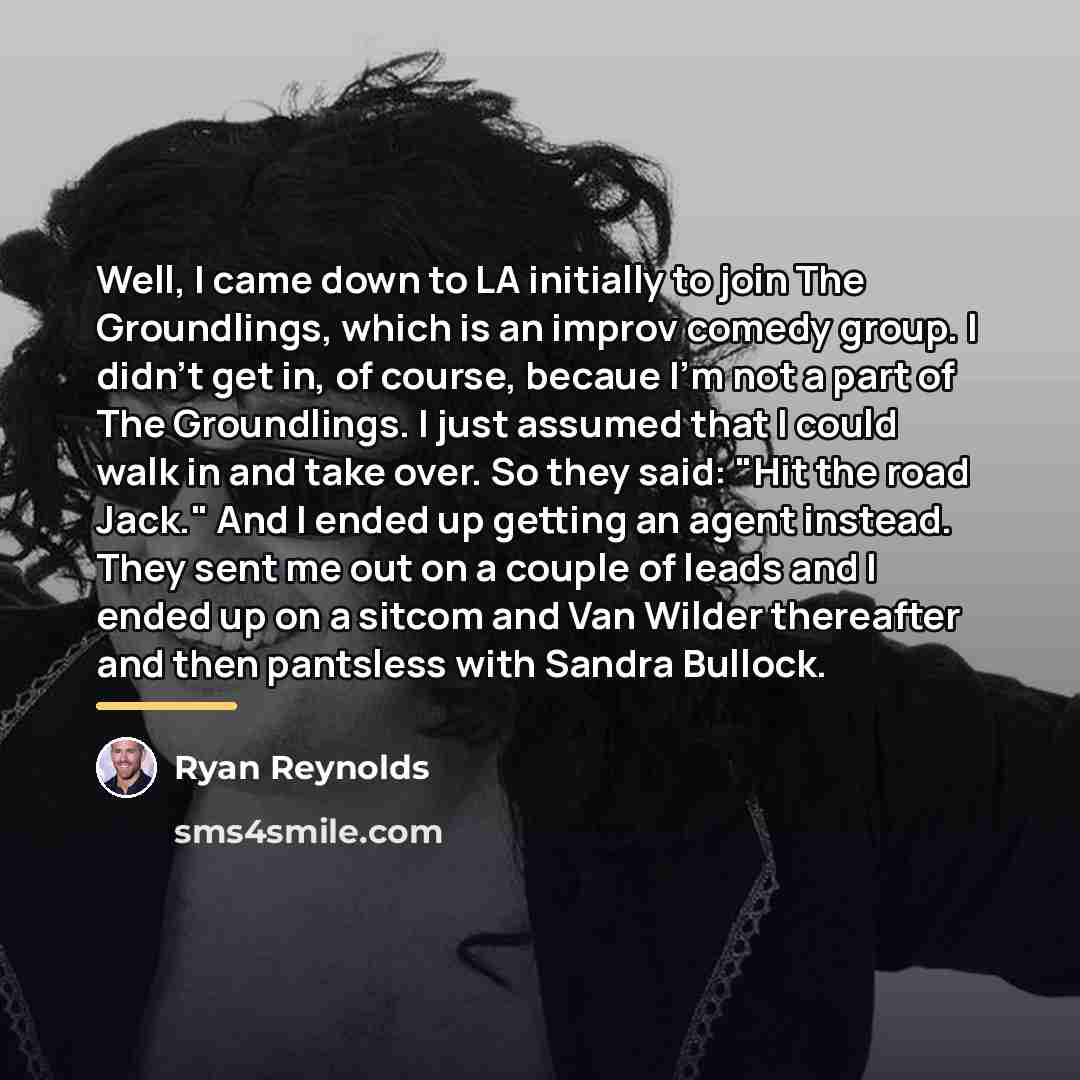 “Well, I came down to LA initially to join The…” quote by Ryan Reynolds
