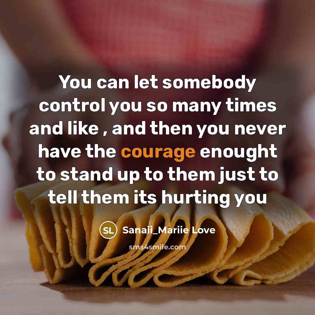 “You can let somebody control you so many times and…” quote by Sanaii_Mariie Love