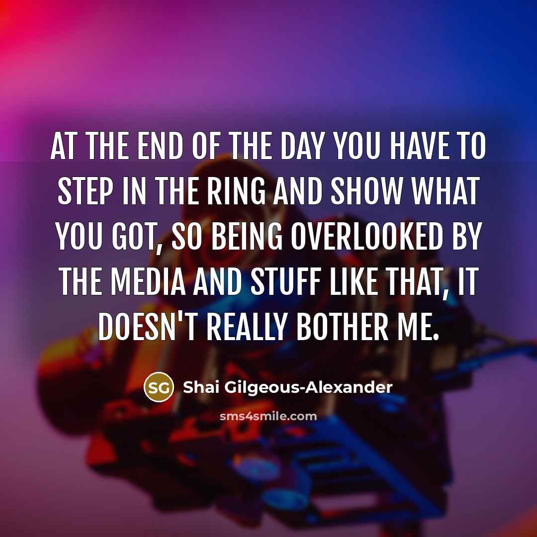 “At the end of the day you have to step…” quote by Shai Gilgeous-Alexander