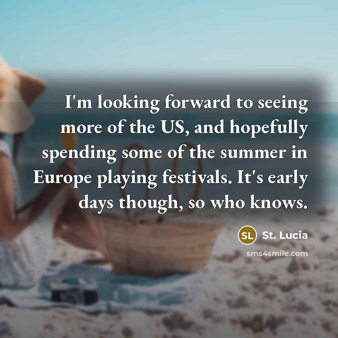 “I'm looking forward to seeing more of the US, and…” quote by St. Lucia