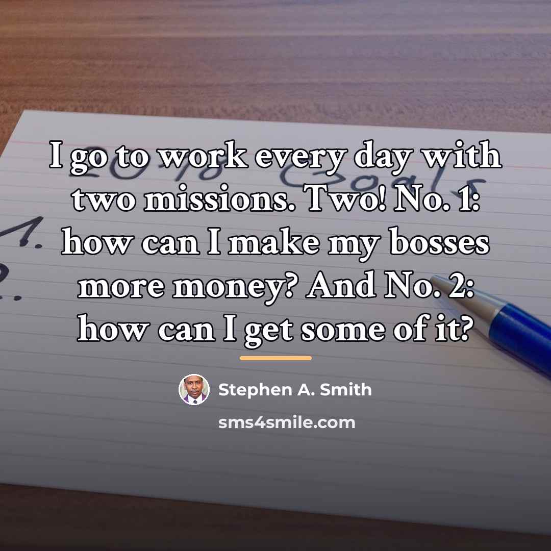 “I go to work every day with two missions. Two!…” quote by Stephen A. Smith