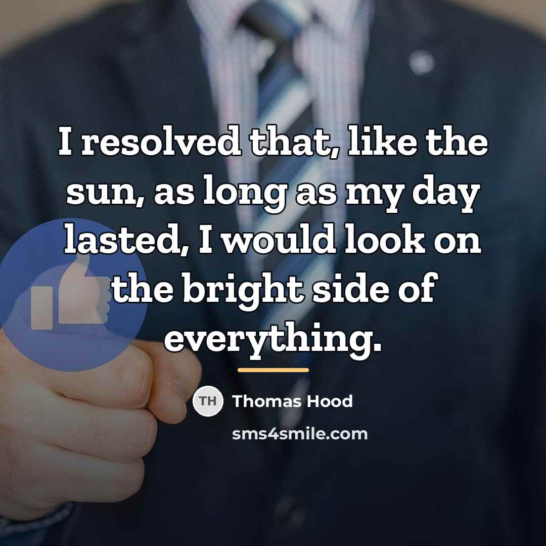 “I resolved that, like the sun, as long as my…” quote by Thomas Hood