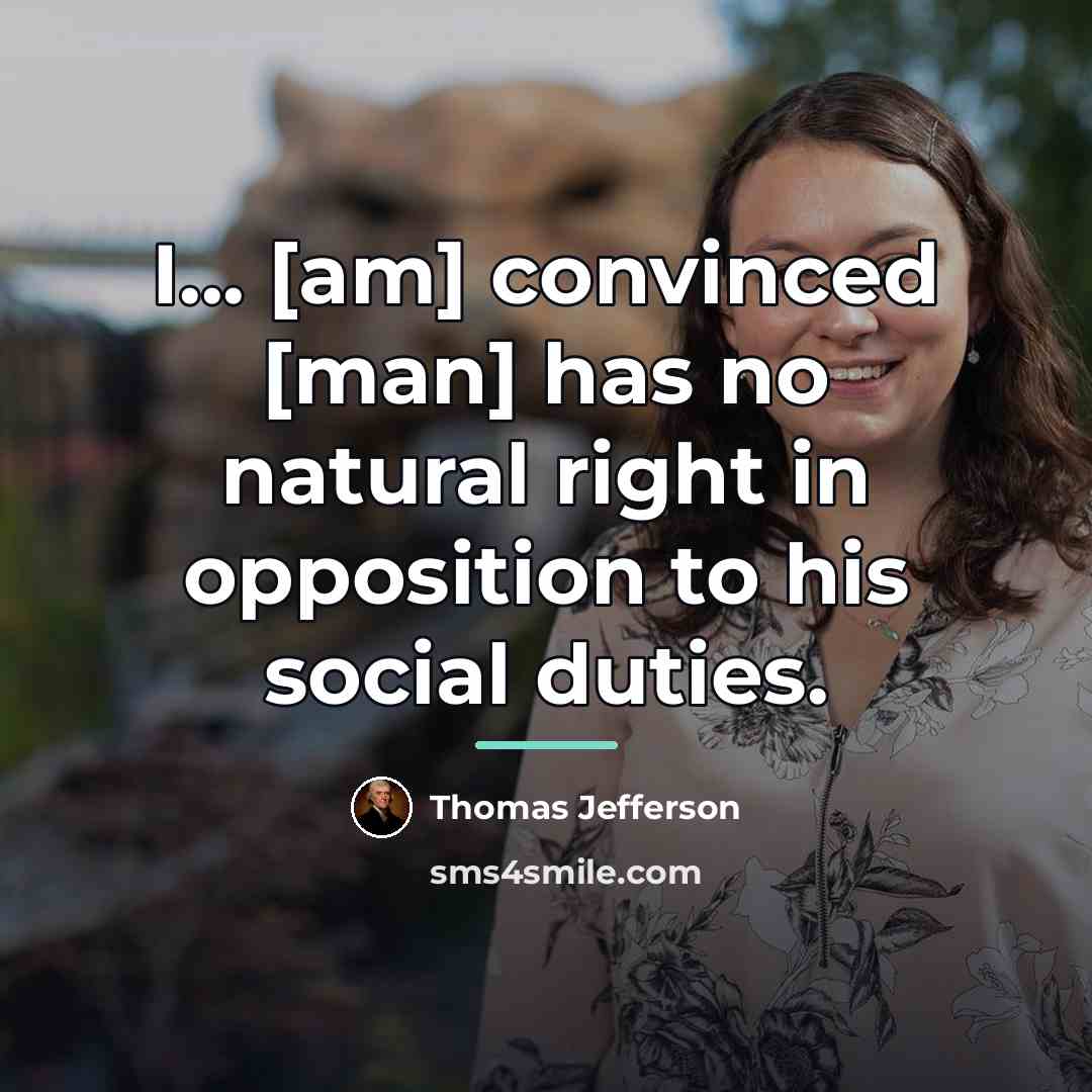 “I... [am] convinced [man] has no natural right in opposition…” quote by Thomas Jefferson