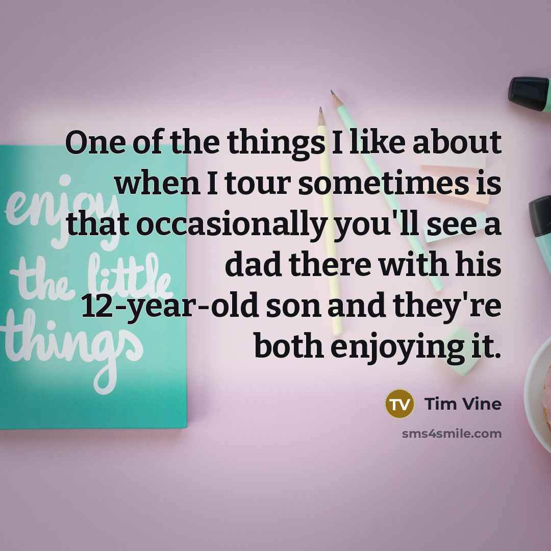 “One of the things I like about when I tour…” quote by Tim Vine