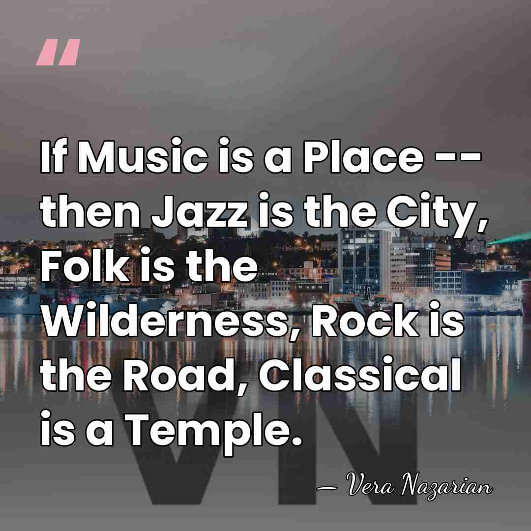 If Music is a Place -- then Jazz is the City, Folk&hellip; - Vera Nazarian