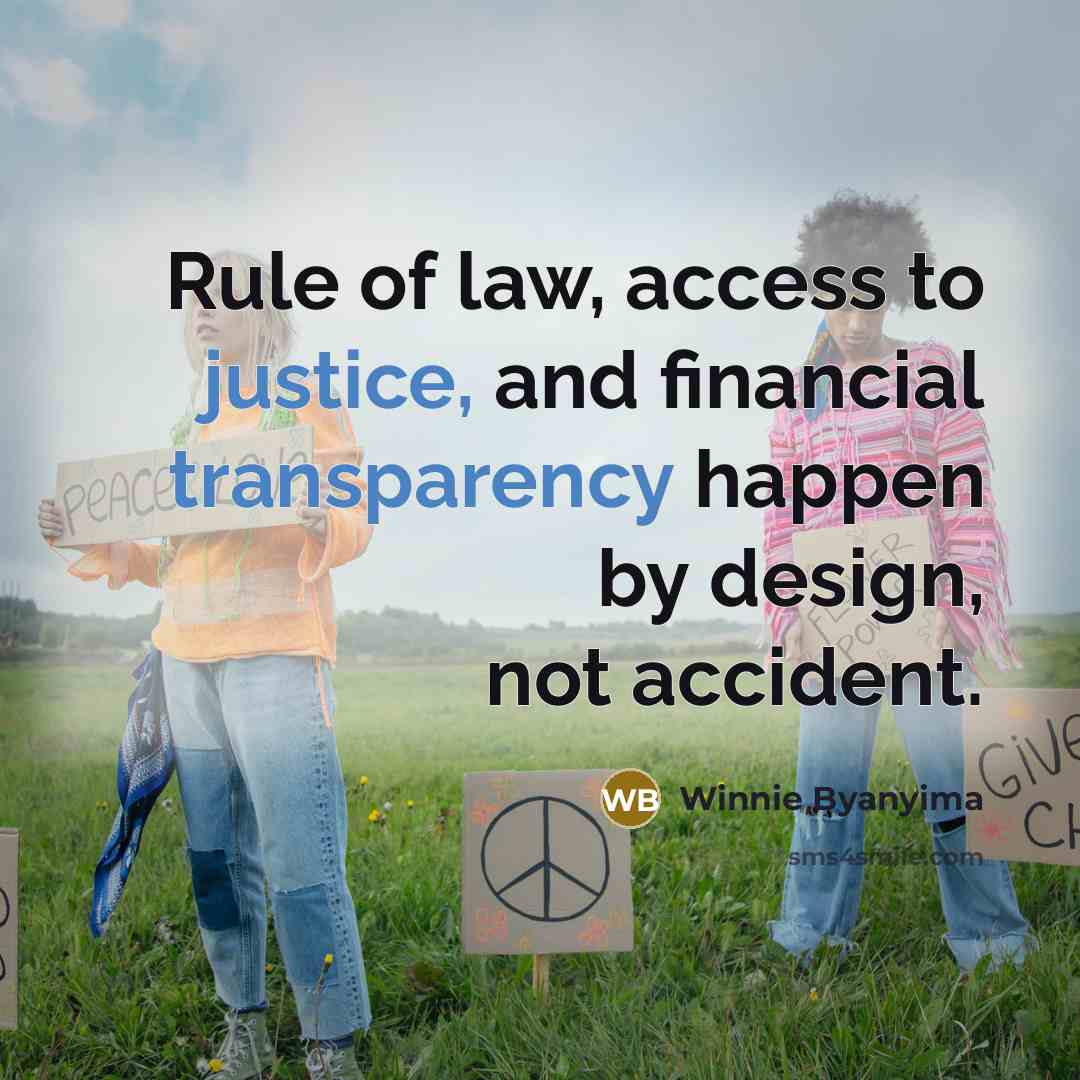 “Rule of law, access to justice, and financial transparency happen…” quote by Winnie Byanyima