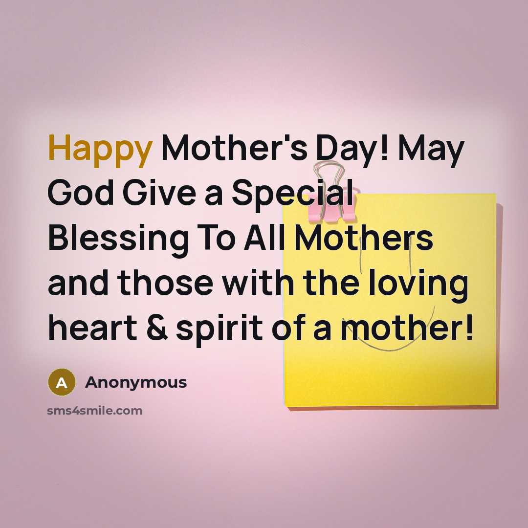 “Happy Mother's Day! May God Give a Special Blessing To…” quote by Anonymous