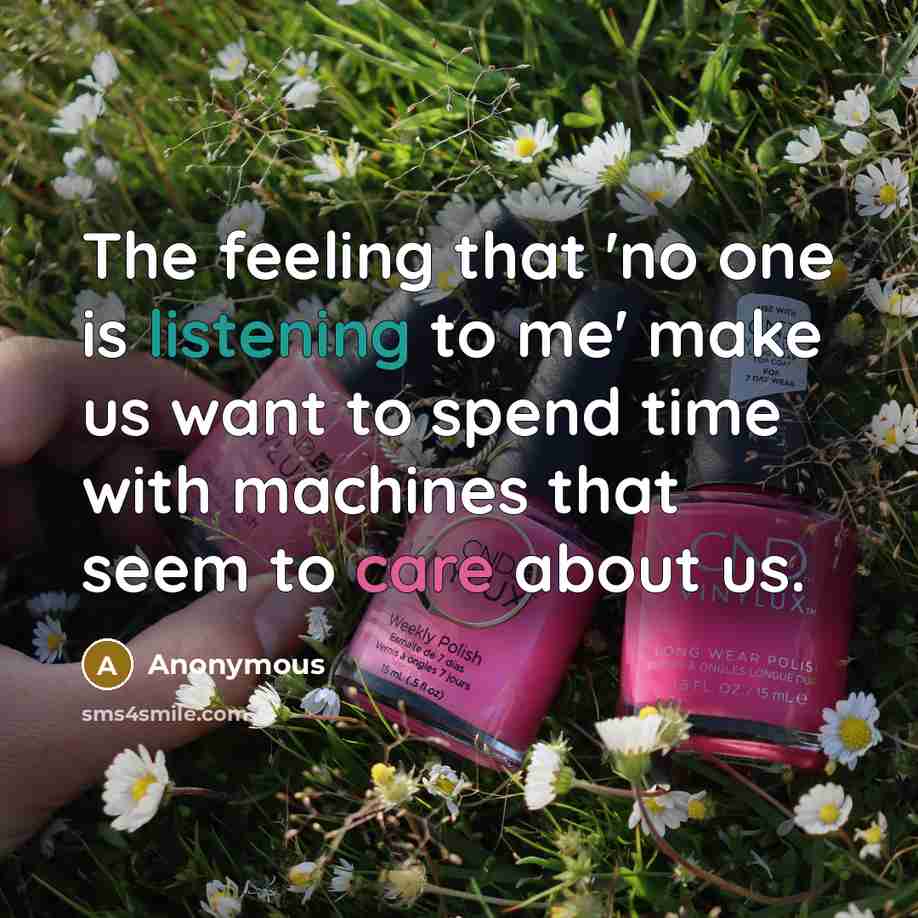 “The feeling that 'no one is listening to me' make…” quote by Anonymous