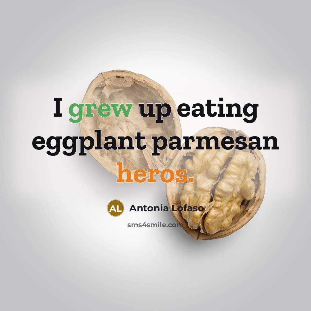 “I grew up eating eggplant parmesan heros.…” quote by Antonia Lofaso