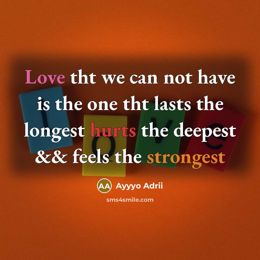 “Love tht we can not have is the one tht…” quote by Ayyyo Adrii