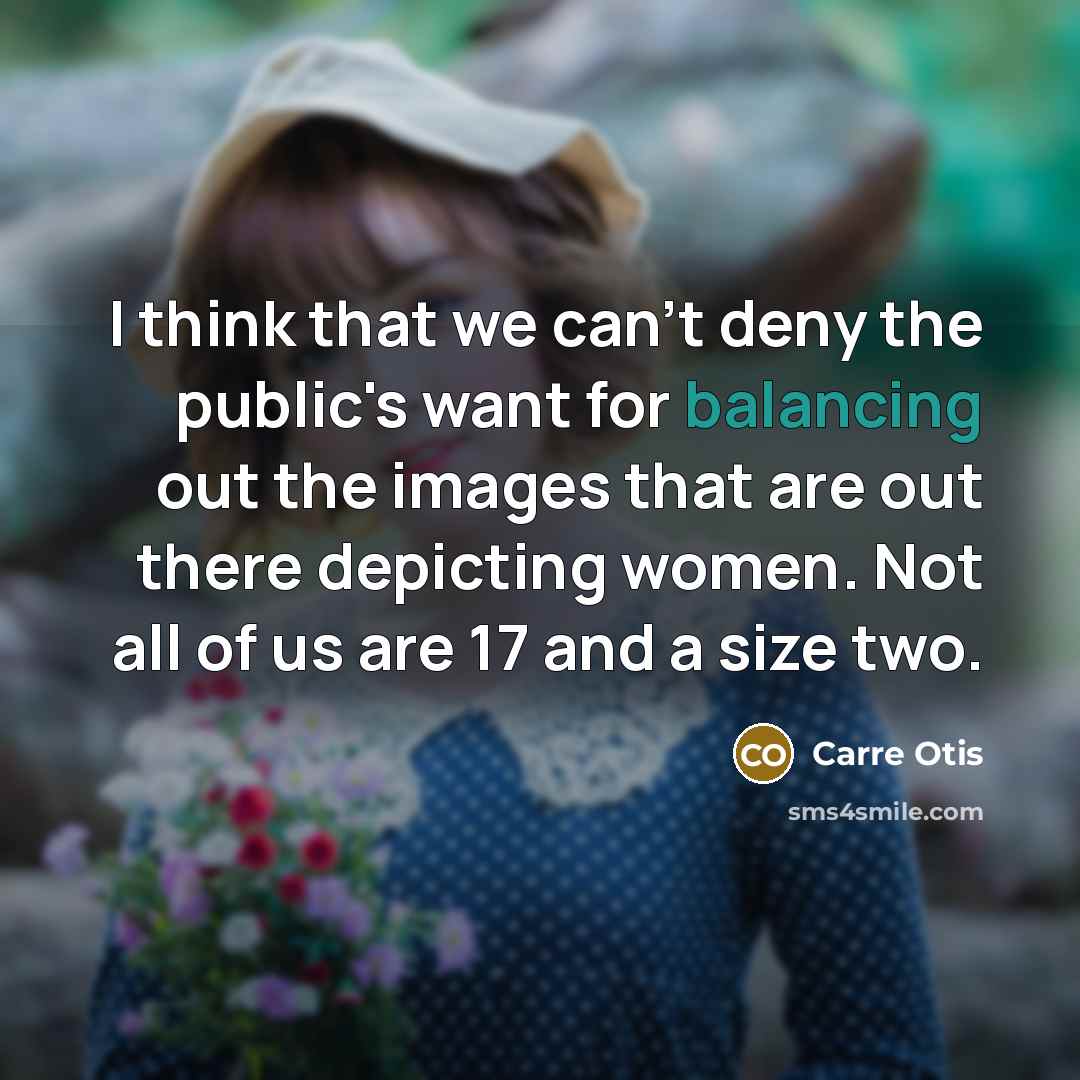 “I think that we can't deny the public's want for…” quote by Carre Otis