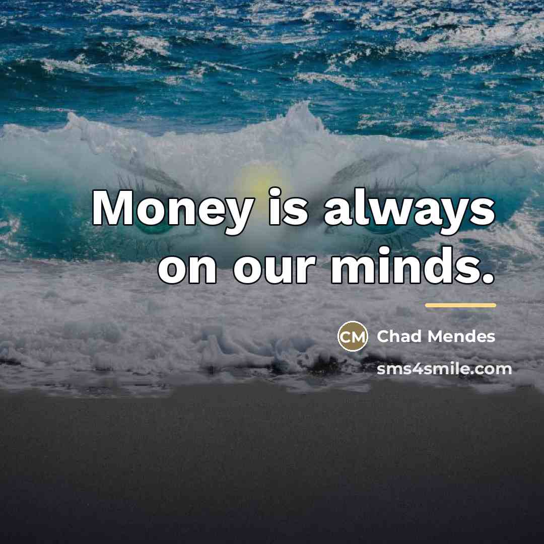 “Money is always on our minds.…” quote by Chad Mendes