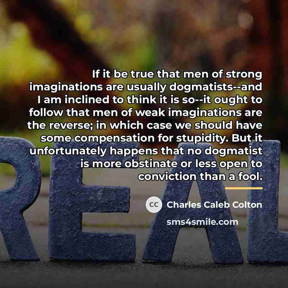 “If it be true that men of strong imaginations are…” quote by Charles Caleb Colton