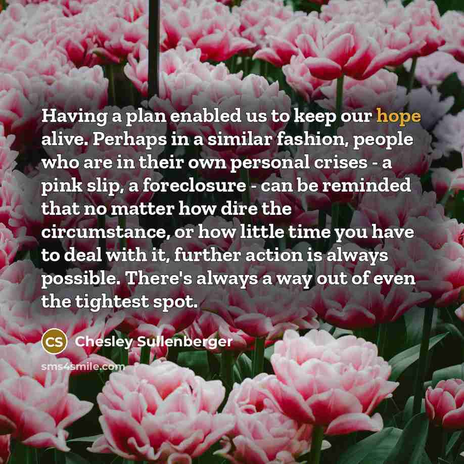 “Having a plan enabled us to keep our hope alive.…” quote by Chesley Sullenberger
