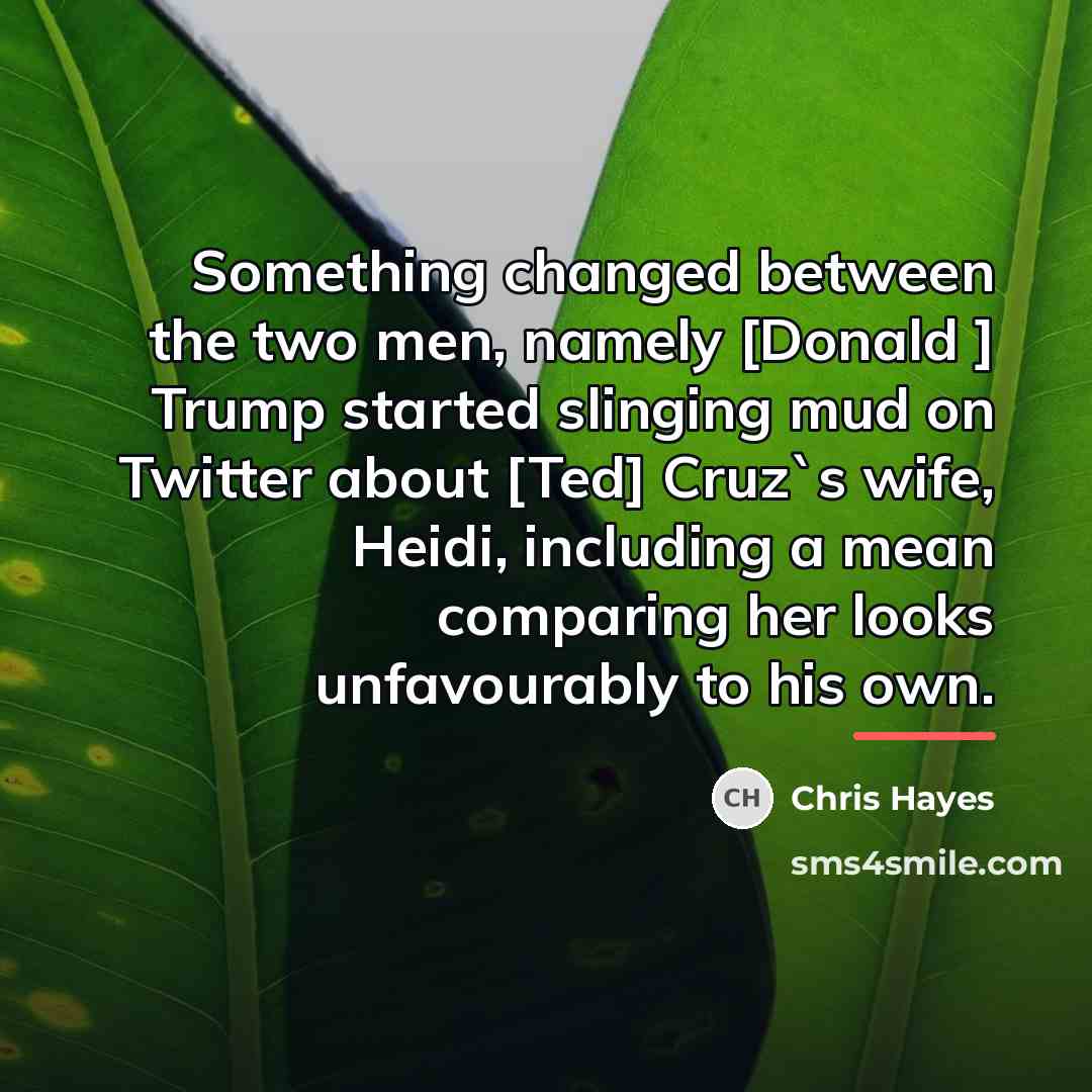 “Something changed between the two men, namely [Donald ] Trump…” quote by Chris Hayes