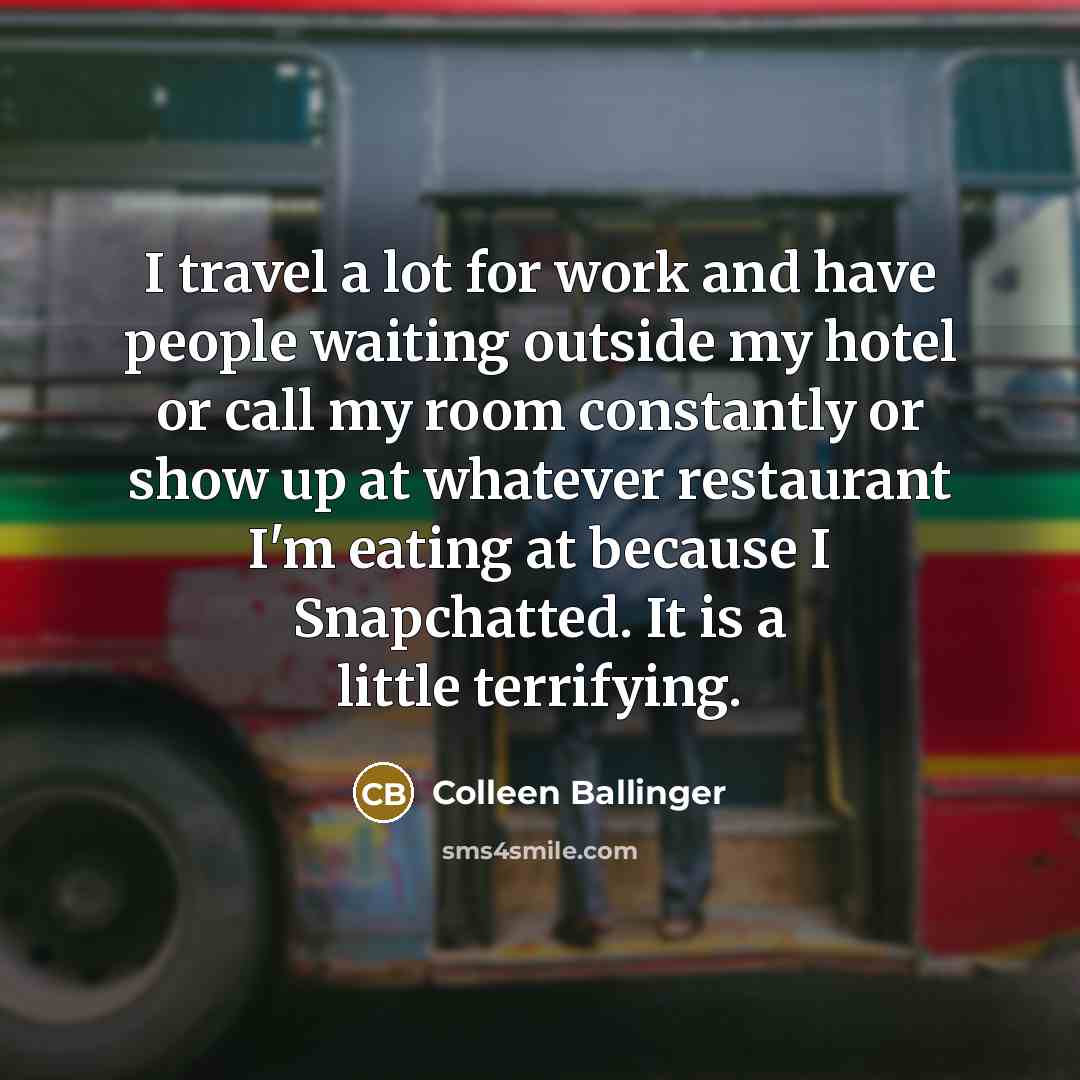 “I travel a lot for work and have people waiting…” quote by Colleen Ballinger