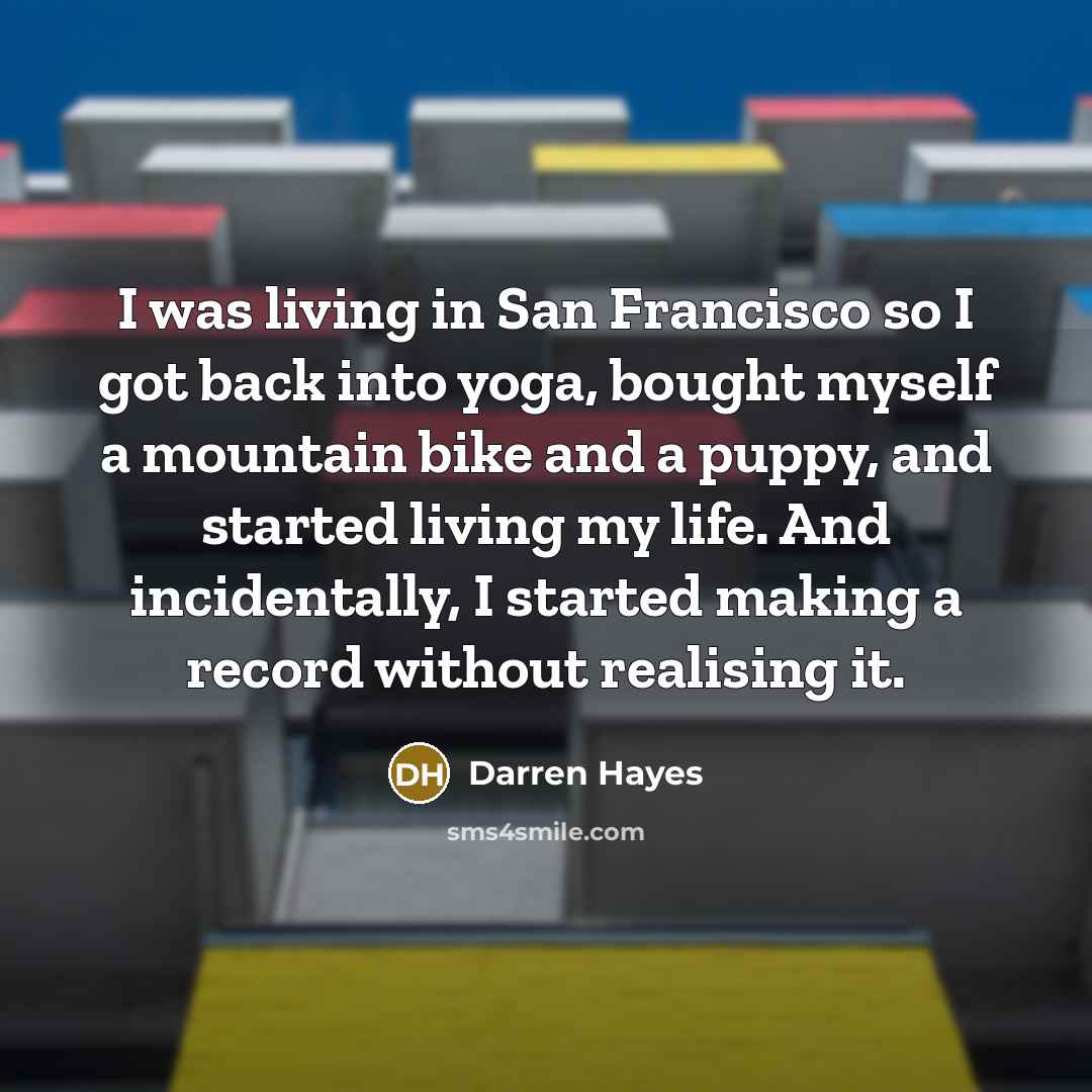 “I was living in San Francisco so I got back…” quote by Darren Hayes