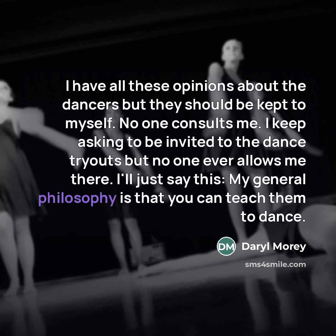 “I have all these opinions about the dancers but they…” quote by Daryl Morey