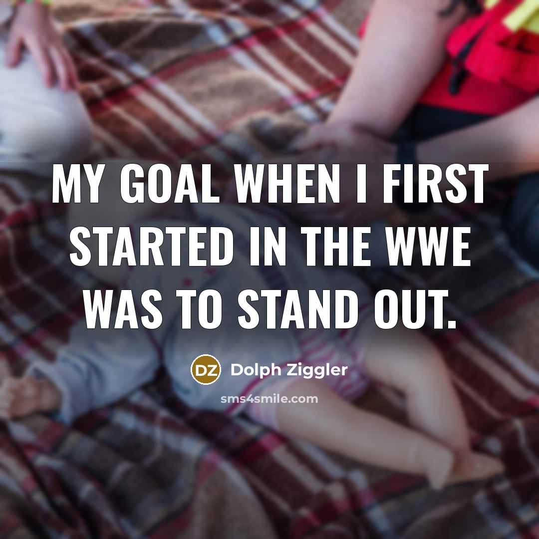 “My goal when I first started in the WWE was…” quote by Dolph Ziggler