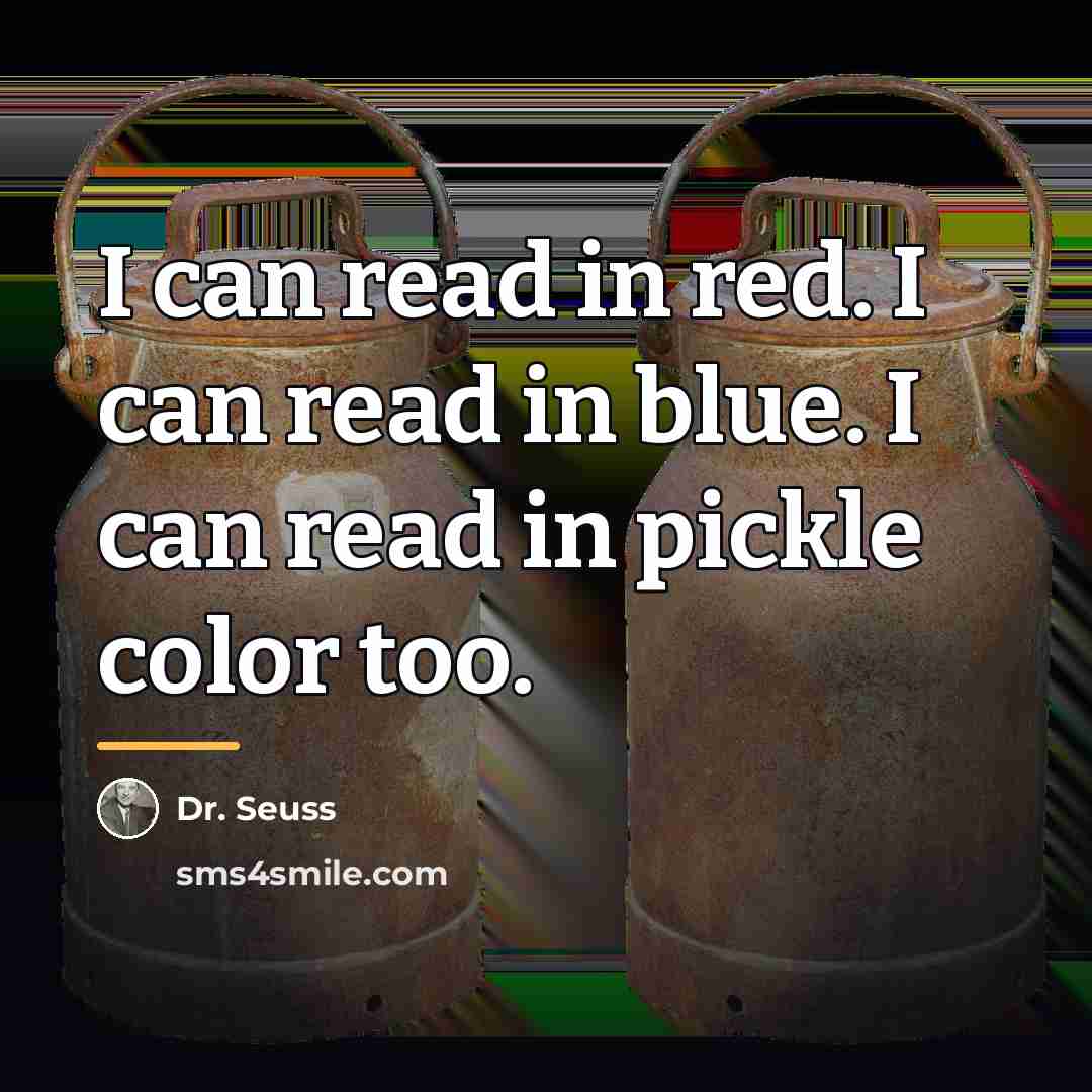 “I can read in red. I can read in blue.…” quote by Dr. Seuss