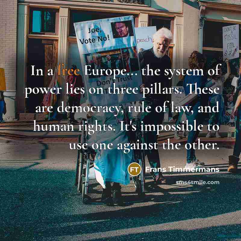 “In a free Europe... the system of power lies on…” quote by Frans Timmermans