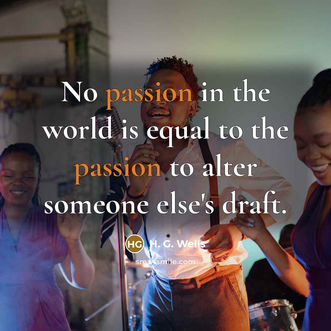“No passion in the world is equal to the passion…” quote by H. G. Wells