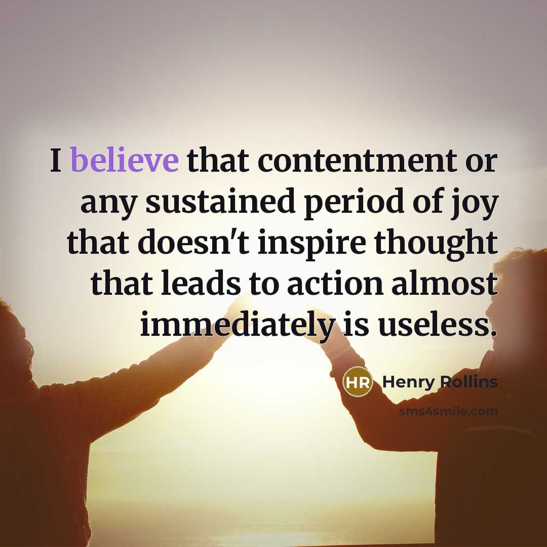 “I believe that contentment or any sustained period of joy…” quote by Henry Rollins