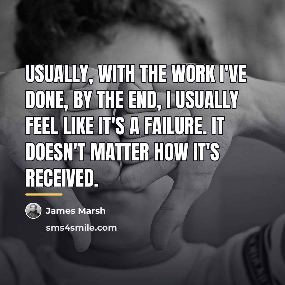 “Usually, with the work I've done, by the end, I…” quote by James Marsh