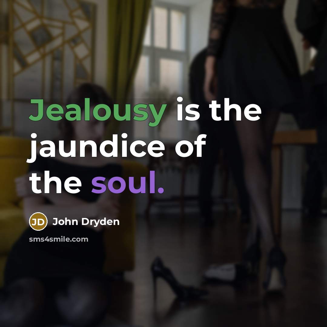 “Jealousy is the jaundice of the soul.…” quote by John Dryden