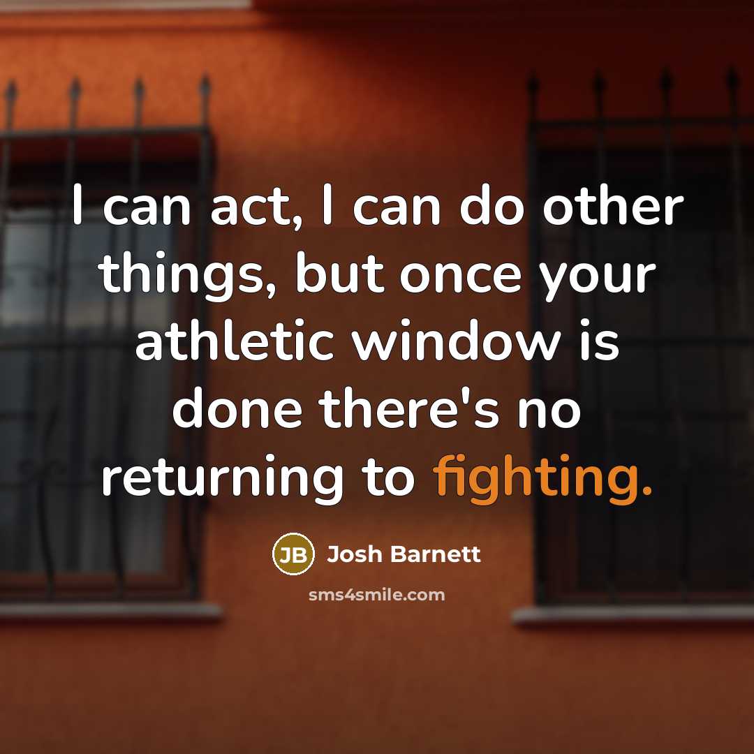 “I can act, I can do other things, but once…” quote by Josh Barnett