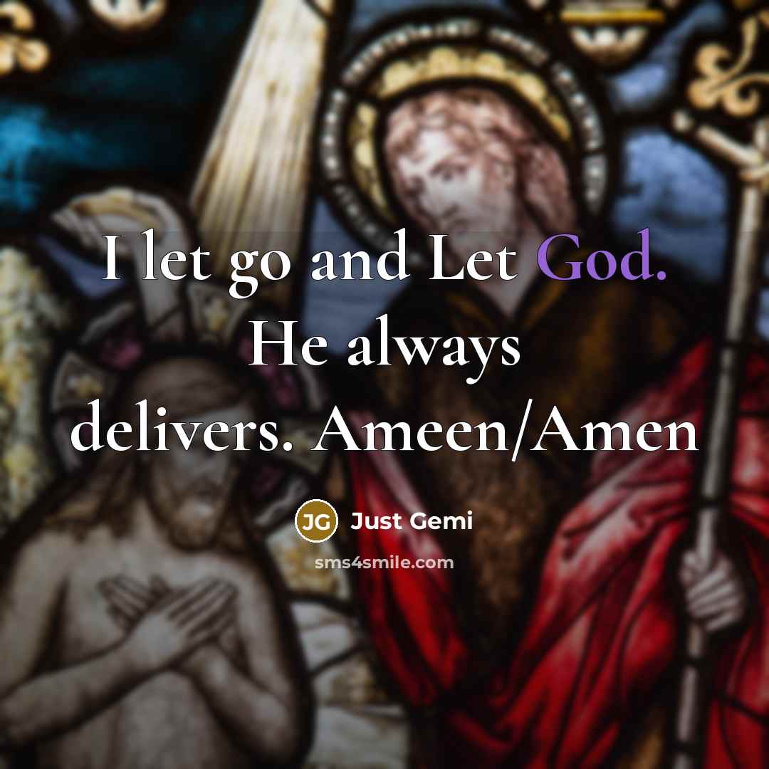 “I let go and Let God. He always delivers. Ameen/Amen” quote by Just Gemi