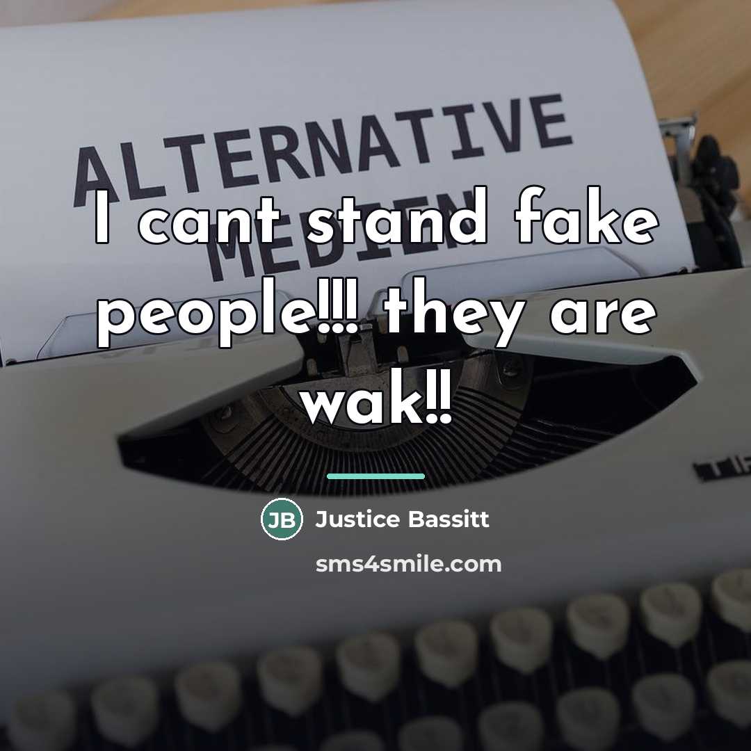 “I cant stand fake people!!! they are wak!!…” quote by Justice Bassitt