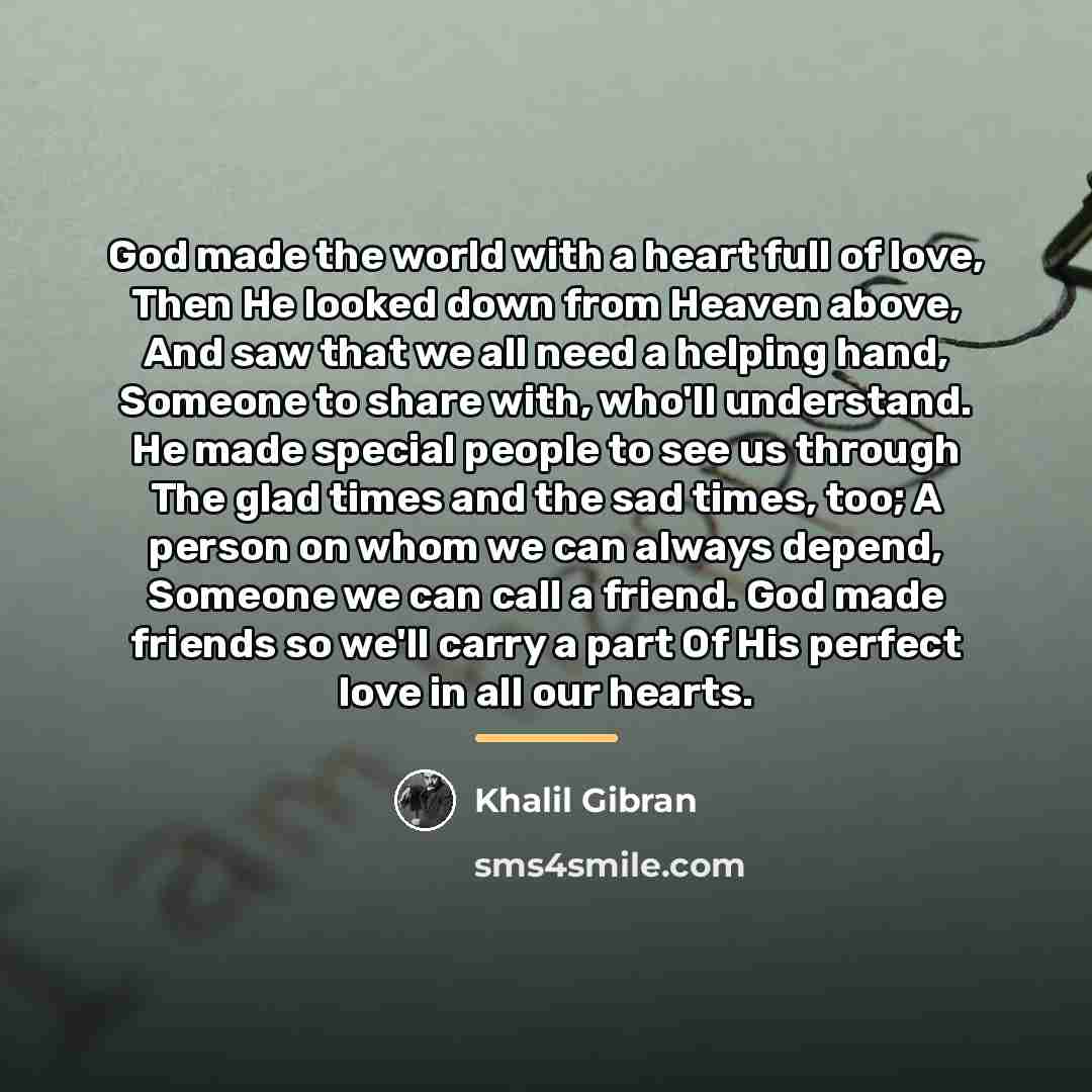 “God made the world with a heart full of love,…” quote by Khalil Gibran