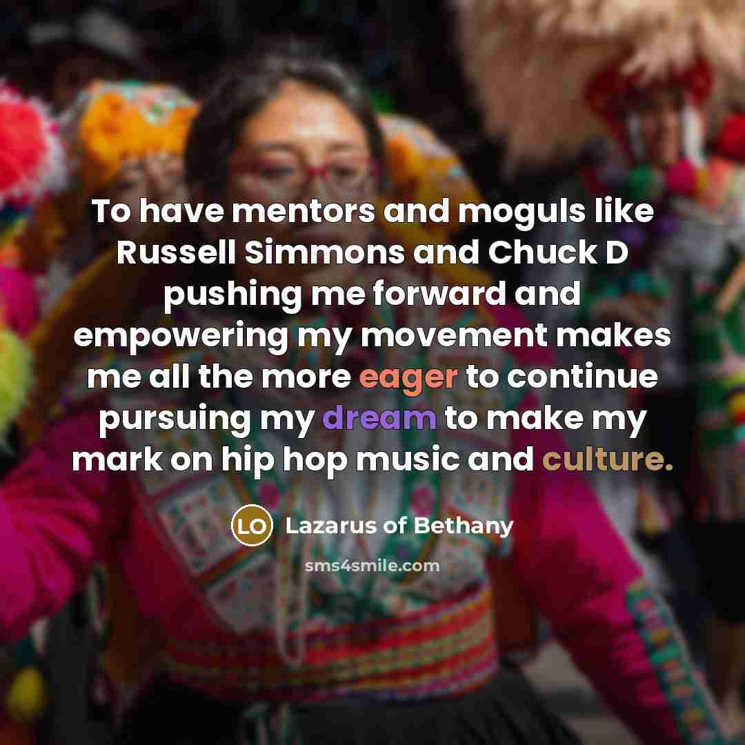 “To have mentors and moguls like Russell Simmons and Chuck…” quote by Lazarus of Bethany
